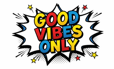 Good vibes explosion comic-style design