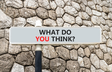 Support, help what do you think symbol. Concept words What do you think on grey beautiful road...