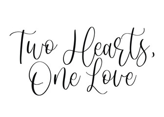 Vector romantic hand lettering Two Hearts One Love phrase in flowing calligraphy for wedding and anniversary celebration designs isolated on white background