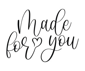 Vector elegant script lettering with Made For You text and heart for personalized gift tags and handmade product labels isolated on white background
