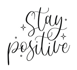 Vector elegant script lettering with Stay Positive motivational quote and stars for inspirational mindset and wellness designs isolated on white background