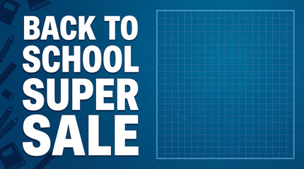 Back to School Super Sale Banner with Blue Background.