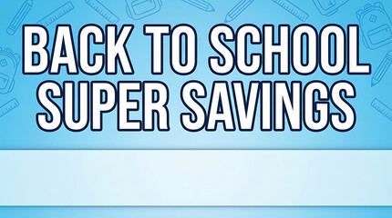 Back to School Super Savings Banner.