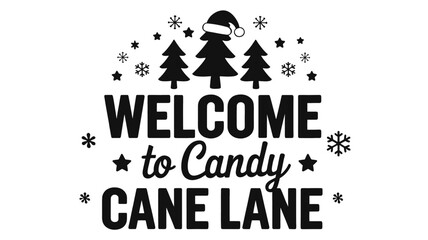 Festive christmas welcome sign silhouette with candy cane lane text and decorated pine trees under snowflakes and stars