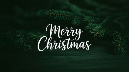 Elegant Merry Christmas greeting in white script font with green fir branches on dark green background. Festive holiday card design for winter celebrations and seasonal banners