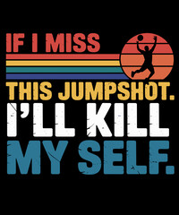 if i miss this jumpshot basketball funny joke retro vintage
