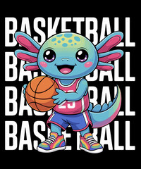 Cute Axolotl Basketball Player Funny Axolotl
