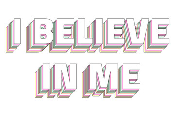 Png I believe in me layered text typography retro word
