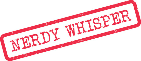 Nerdy Whisper distressed red stamp with vintage rubber texture for discreet intelligent messages