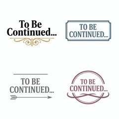 Obraz premium To Be Continued Typography Icon Set – Minimal, Modern, Aesthetic Text Designs