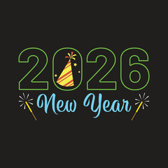 2026 Happy new year, celebration greeting card, Happy New Year t shirts design