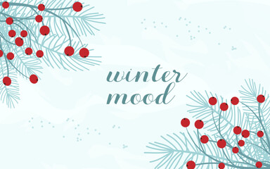 Winter snowy background. Blue spruce branches and twigs with red berries. Text "Winter Mood" on a blue background. Vector illustration. Horizontal banner for a Christmas sale.