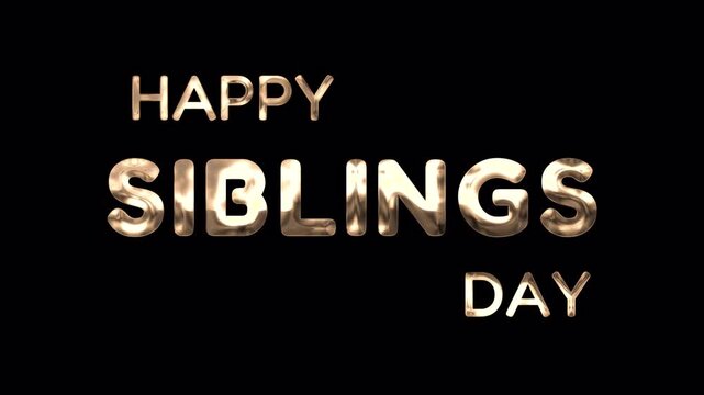 Happy Siblings Day luxury golden text with scale animation on alpha channel. Ideal for overlay use of Siblings Day related projects.