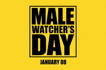 A Bold Modern Typography Poster Celebrating Male Watcher’s Day on January Eighth