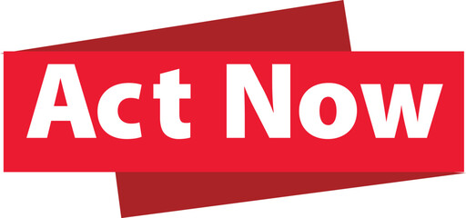 A red banner with the words 'Act Now' in bold white letters, conveying a sense of urgency and immediate action for various purposes.