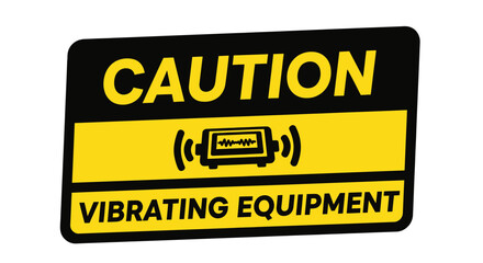 Fototapeta premium Warning Sign Indicating Potential Dangers from Equipment Vibration and Motion Risks