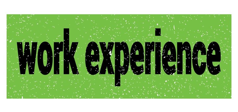 work experience text written on green-black stamp sign.