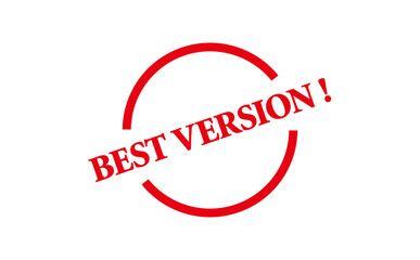 BEST VERSION ! - Red Rubber Stamp with text message BEST VERSION ! 
