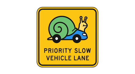 Slow Vehicle Priority Lane: A Fun Road Sign With A Playful Snail Driving