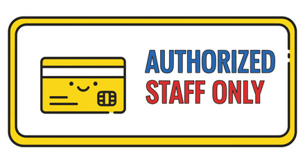 Staff Access Symbol Depicting Card and Authorization Text Graphic Sign Design