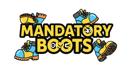 Fototapeta premium Mandatory Boots Text With Colorful Boot Illustrations For Safety or Humor Purposes