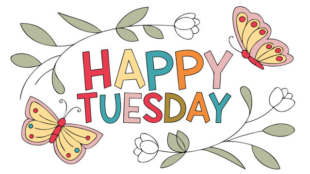 Vector illustration of words &lsquo;HAPPY TUESDAY&rsquo; in cheerful colorful style surrounded by fresh flowers, soft leaves, light petals, and gentle decorative elements