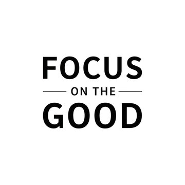 Naklejki Focus On The Good Text With Outline Style On Black Background graphic design