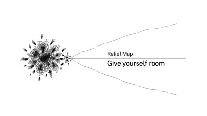 Complex abstract energy burst expanding outwards with text indicating 'Relief Map Give yourself room'