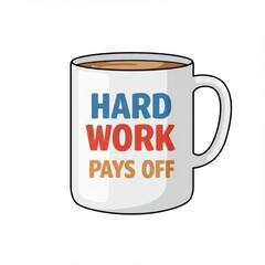 Pixel Art Coffee Mug with Hard Work Pays Off Message