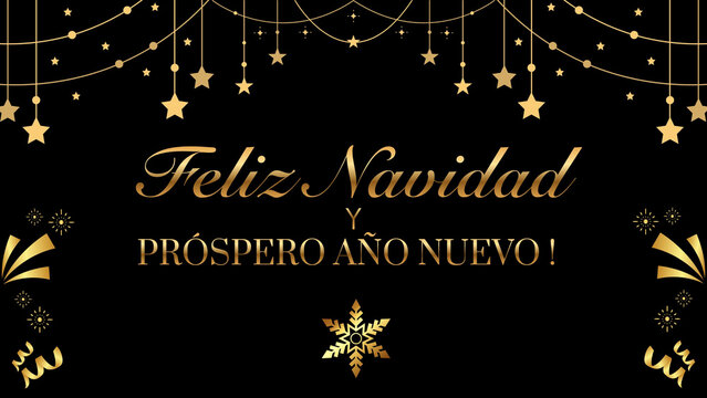 Luxurious greeting card, banner Feliz Navidad y Pr&oacute;spero A&ntilde;o Nuevo in spanish with gold stars, garlands, and snowflake on black background