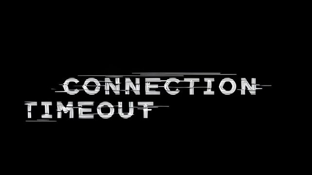 Connection timeout text animation with a digital glitch effect. System error message or bad signal notification on a black screen. Futuristic typography for technology failure