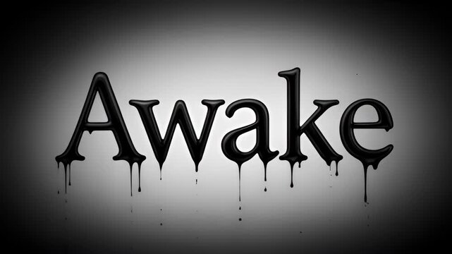 The word awake appearing from black liquid ink splashes in a dramatic sequence. Gothic horror style typography with dripping and splattering effects for a mysterious reveal