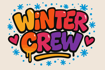 Festive Winter Graffiti. Winter Crew ? Graffiti Simplified; chunky bubble letters with tilt, drip accents,