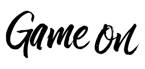 Game On bold black calligraphy motivational phrase design