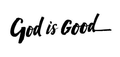 God Is Good black calligraphy Christian inspirational quote