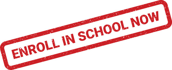 Distressed rectangular rubber stamp featuring prominent ENROLL IN SCHOOL NOW text for academic admissions campaigns