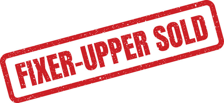 Distressed red rubber stamp text announces a fixer upper property has been successfully sold