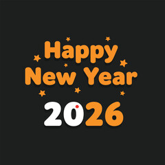 Happy New Year 2026 festive greeting with bold orange rounded text decorative stars and stylized white and orange numbers.