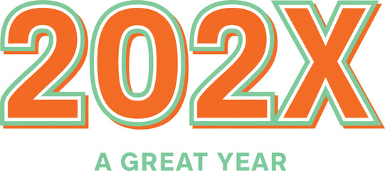 Retro 202X typography in bold orange with a green outline and optimistic slogan.