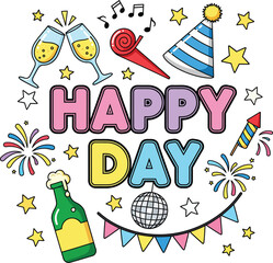Vibrant Happy Day graphic with cartoon party icons including champagne fireworks a disco ball and a festive party hat.