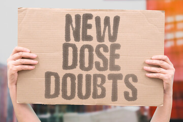 "New Dose Doubts" Extra boosters spark hesitation. DOSE. DOUBTS. BOOSTERS. HESITATION. EXTRA.