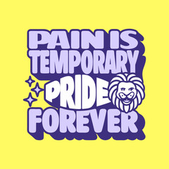 Lion graphic with motivational text pain is temporary pride is forever