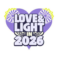 Love and Light in 2026 text with heart and fireworks