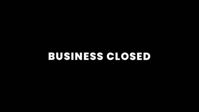 Clean black background motion graphic showing the phrase &ldquo;Business Closed,&rdquo; ideal for store notices, closure announcements, and temporary shutdown messages.