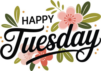 Black handwritten text Happy Tuesday surrounded by delicate pink flowers green leaves and golden dots