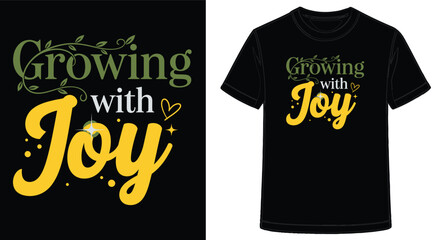 Growing with Joy TShirt Design Inspiration Featuring Positive Message and Creative Typography