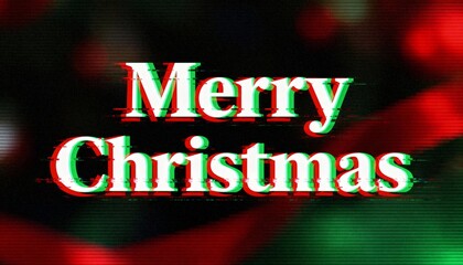 Showing bold serif Merry Christmas text with red green offsets, glitch scanlines in holiday banner