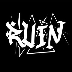 bold dark typography design built around the word ruin, featuring distorted shapes, dripping grunge textures, and edgy punk-gothic elements that create an aggressive, chaotic, and alternative visual s