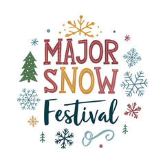 Major Snow Festival, Winter Wonderland Festival, Snow Sculpture Celebration, Ice and Snow Carnival, Frosty Winter Festival