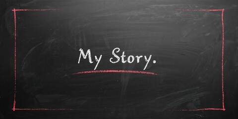 Naklejka premium My story on black chalk background, personal narrative for editorial header use